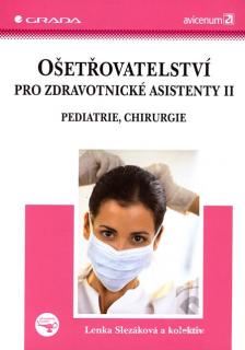 Ošetřovatelství pro zdravotnické asistenty  II – Pediatrie, chirurgie - 1. vy