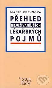 Přehled nejužívanějších lékařských pojmů (příručka pro střední a vyšší zdravotnické školy)