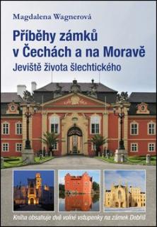 Příběhy zámků v Čechách a na Moravě  (Jeviště života šlechtického)