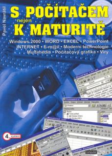 S počítačem nejen k maturitě 4.vydání/  2002