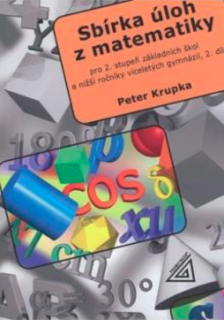Sbírka úloh z matematiky 2.díl Pro 2.stupeň základních škol a nižší ročníky VG