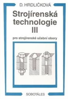 Strojírenská technologie III  pro strojírenské učební obory