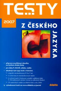Testy z českého jazyka  2007 /příprava na přijímací zkoušky na 4leté SŠ