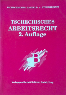 TSCHECHISCHES ARBEITSRECHT - české pracovní právo přeložené do němčiny