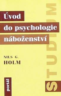 Úvod do psychologie náboženství / Holm Nils G.