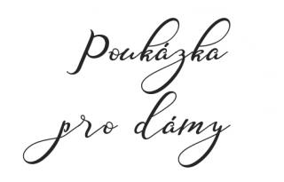 DÁRKOVÝ POUKAZ pro DÁMY