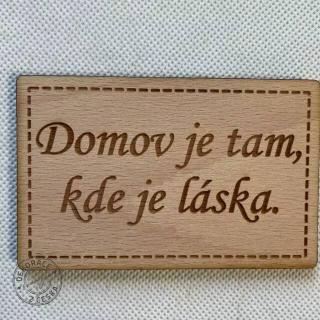 Dřevěný magnet s citátem 11 cm Domov je tam