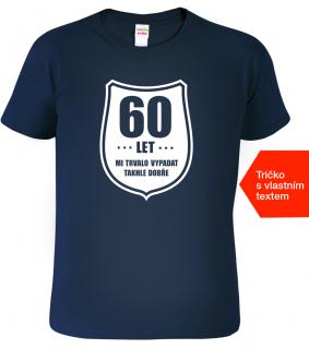 Tričko k 60. narozeninám - Vypadám dobře Barva: Námořní modrá (02), Velikost: 2XL