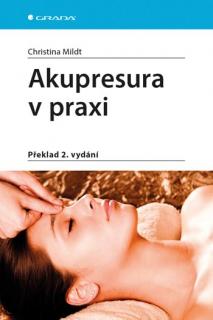 Akupresura v praxi - Mildt Christina