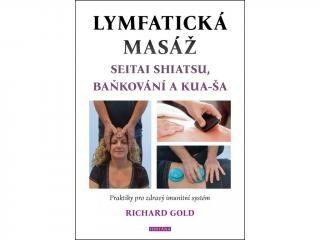 LYMFATICKÁ MASÁŽ SEITAI SHIATSU, BAŇKOVÁNÍ A KUA-ŠA