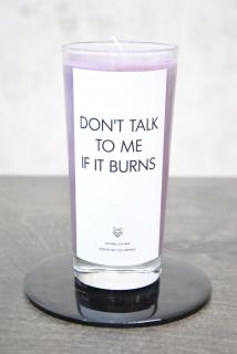 IRONIC CANDLES - svíčka - DONT TALK TO ME IF ITS BURN -  růžová