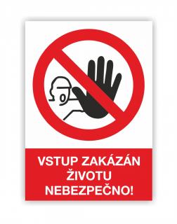Vstup zakázán životu nebezpečno! (Zákazová značka)