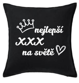 Polštář NEJLEPŠÍ - VLASTNÍ TEXT