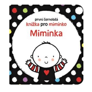 Miminka - První černobílá knížka pro miminko - Baggott Stella