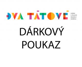 Dárkový poukaz na Dvatatove.cz| Dva tátové Druh: 1000