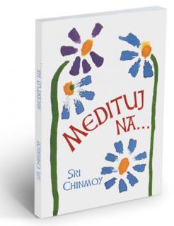 Medituj na...-Sri Chinmoy