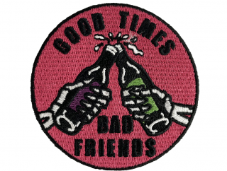 Nažehlovací nášivka Good times Bad friends 7,5 x 7,5 cm