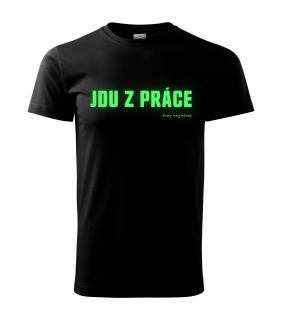 Svítící tričko - Jdu z práce