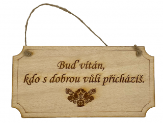 Buď vítán, kdo s dobrou vůlí přicházíš. - dřevěná cedule 20 cm x 10 cm