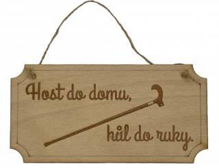 Host do domu, hůl do ruky - dřevěná cedule 20 cm x 10 cm