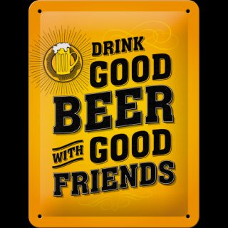 Plechová cedule Drink good beer with good friends 20 x 15 cm