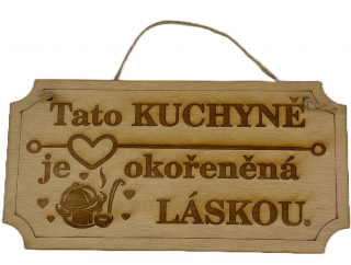 Tato kuchyně je Okořeněná láskou - dřevěná cedule 20 cm x 10 cm