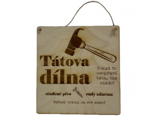 Tátova dílna - dřevěná cedule 17 cm x 18 cm