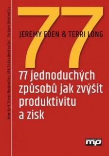 77 jednoduchých způsobů jak zvýšit produktivitu a zisk (77 jednoduchých způsobů jak zvýšit produktivitu a zisk - Terri Long)