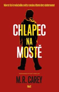 Chlapec na mostě (Chlapec na mostě - M. R. Carey)