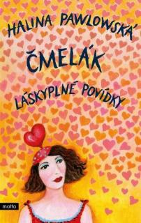 Čmelák - Láskyplné povídky (Čmelák - Láskyplné povídky - Halina Pawlowská)