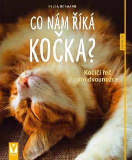 Co nám říká kočka? - Kočičí řeč pro dvounožce  (Co nám říká kočka? - Kočičí řeč pro dvounožce - Helga Hofmannová)