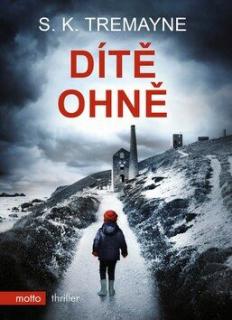 Dítě ohně (Dítě ohně - S. K. Tremayne)