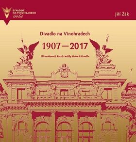 Divadlo na Vinohradech 1907-2017 (Divadlo na Vinohradech 1907-2017)