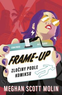 Frame-Up: Zločiny podle komiksu  (Frame-Up: Zločiny podle komiksu - Meghan Scott Molin)