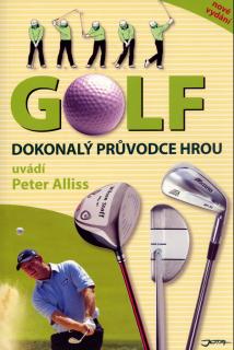 Golf - dokonalý průvodce hrou (Golf - dokonalý průvodce hrou - Alliss Peter)