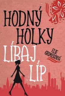 Hodný holky líbaj líp (Hodný holky líbaj líp - Elie Grimesová)