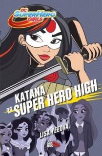 Katana na Super Hero High (Katana na Super Hero High - Lisa Yeeová)