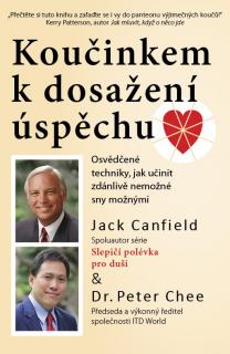 Koučinkem k dosažení úspěchu (Koučinkem k dosažení úspěchu - Peter Chee, Jack Canfield)