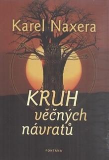 Kruh věčných návratů (Kruh věčných návratů - Karel Naxera)