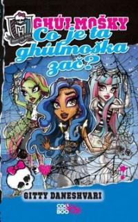 Monster High - Co je ta ghúlmoška zač? (Monster High - Co je ta ghúlmoška zač? - Gitty Daneshvari)