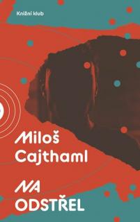 Na odstřel (Na odstřel - Miloš Cajthaml)