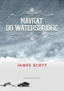 Návrat do Watersbridge (Návrat do Watersbridge - James Scott)