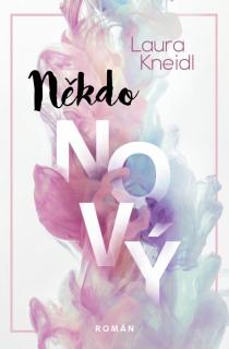 Někdo nový  (Někdo nový - Laura Kneidl)