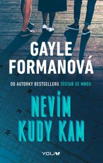 Nevím kudy kam (Nevím kudy kam - Gayle Formanová)