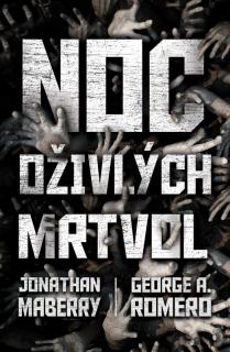 Noc oživlých mrtvol (Noc oživlých mrtvol - Jonathan Maberry, George A. Romero)