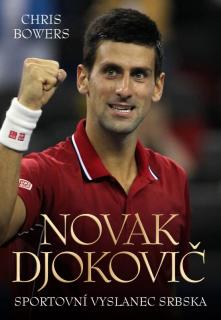 Novak Djokovič - Sportovní vyslanec Srbska (Novak Djokovič - Chris Bowers)