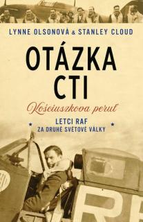 Otázka cti - Letci RAF za druhé světové války (Otázka cti - Letci RAF za druhé světové války - Olson Lynne, Cloud Stanley)