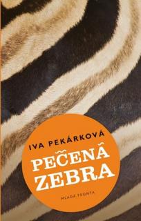 Pečená zebra (Pečená zebra - Iva Pekárková)