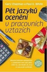 Pět jazyků ocenění v pracovních vztazích (Pět jazyků ocenění v pracovních vztazích - Gary Chapman)