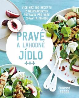 Pravé a lahodné jídlo (Pravé a lahodné jídlo - Chrissy Freer)